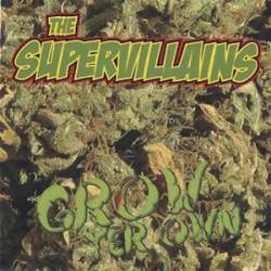 The Supervillains : Grow Yer Own